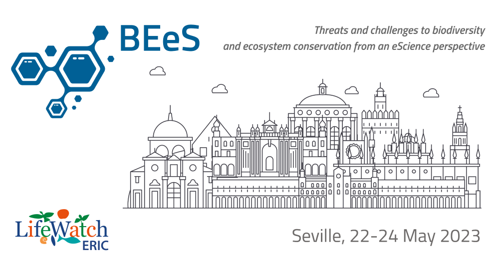 LifeWatch ERIC BEeS Biodiversity and Ecosystem eScience Conference LifeWatch ERIC BEeS Biodiversity and Ecosystem eScience Conference